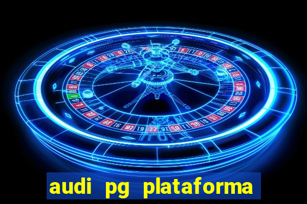 audi pg plataforma de jogos